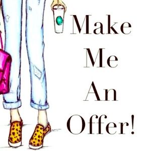 Don’t be shy! Make me an offer! I’m open to negotiating.